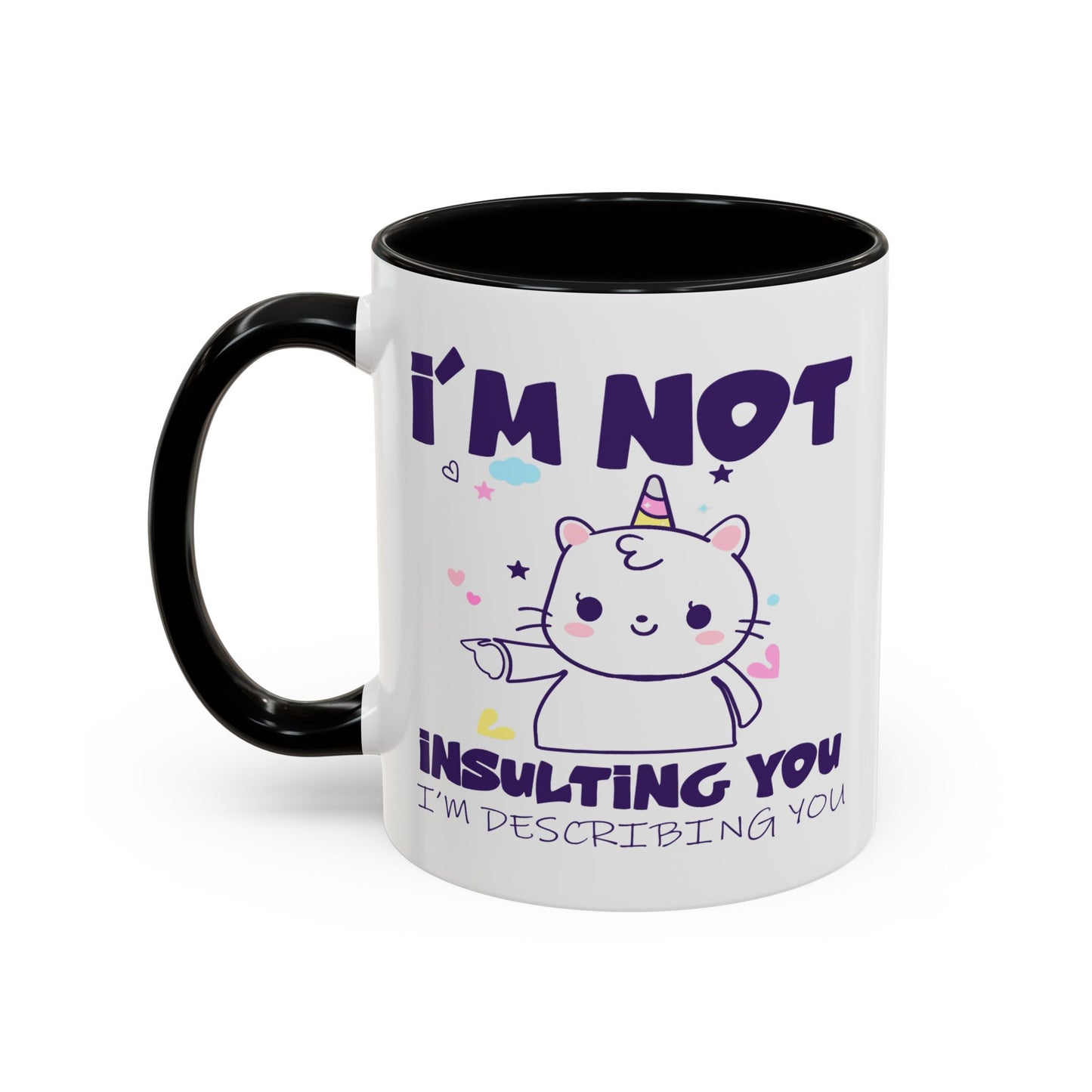 Humor Mug - I'm Not Insulting You