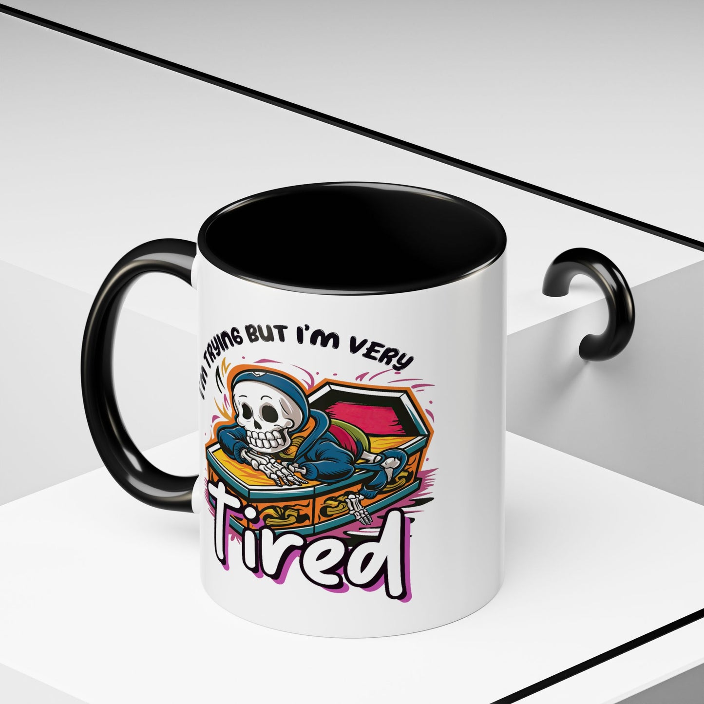 Humor Mug - I'm Trying But I'm Very Tired