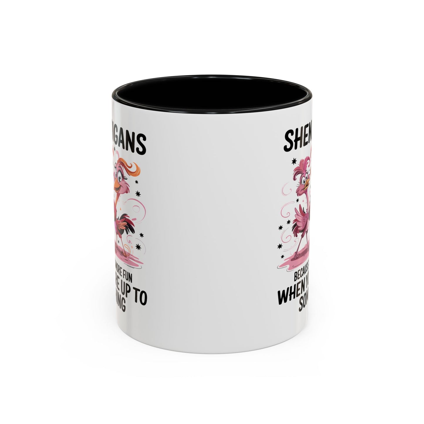 Humor Mug - Shenanigans Because Life is More Fun
