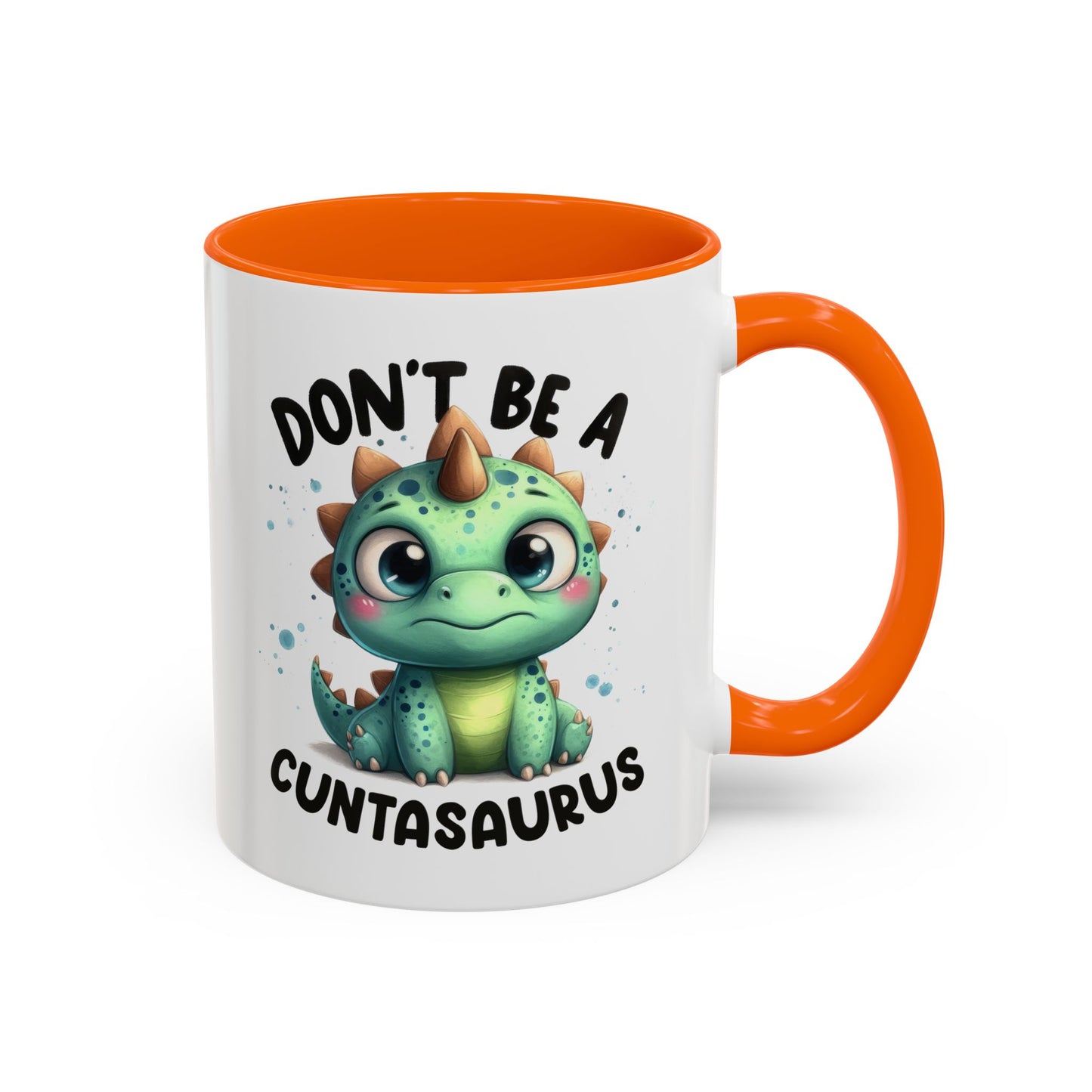 Humor Mug - Don't Be a Cuntasaurus