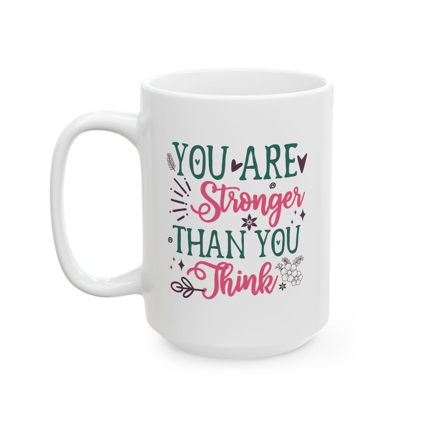 Motivation Mug - You Are Stronger Than You Think