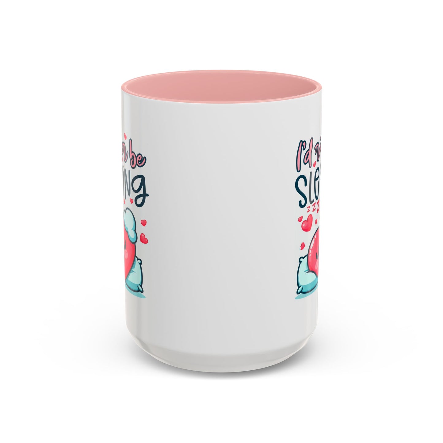 Humor Mug - I'd Rather Be Sleeping Heart