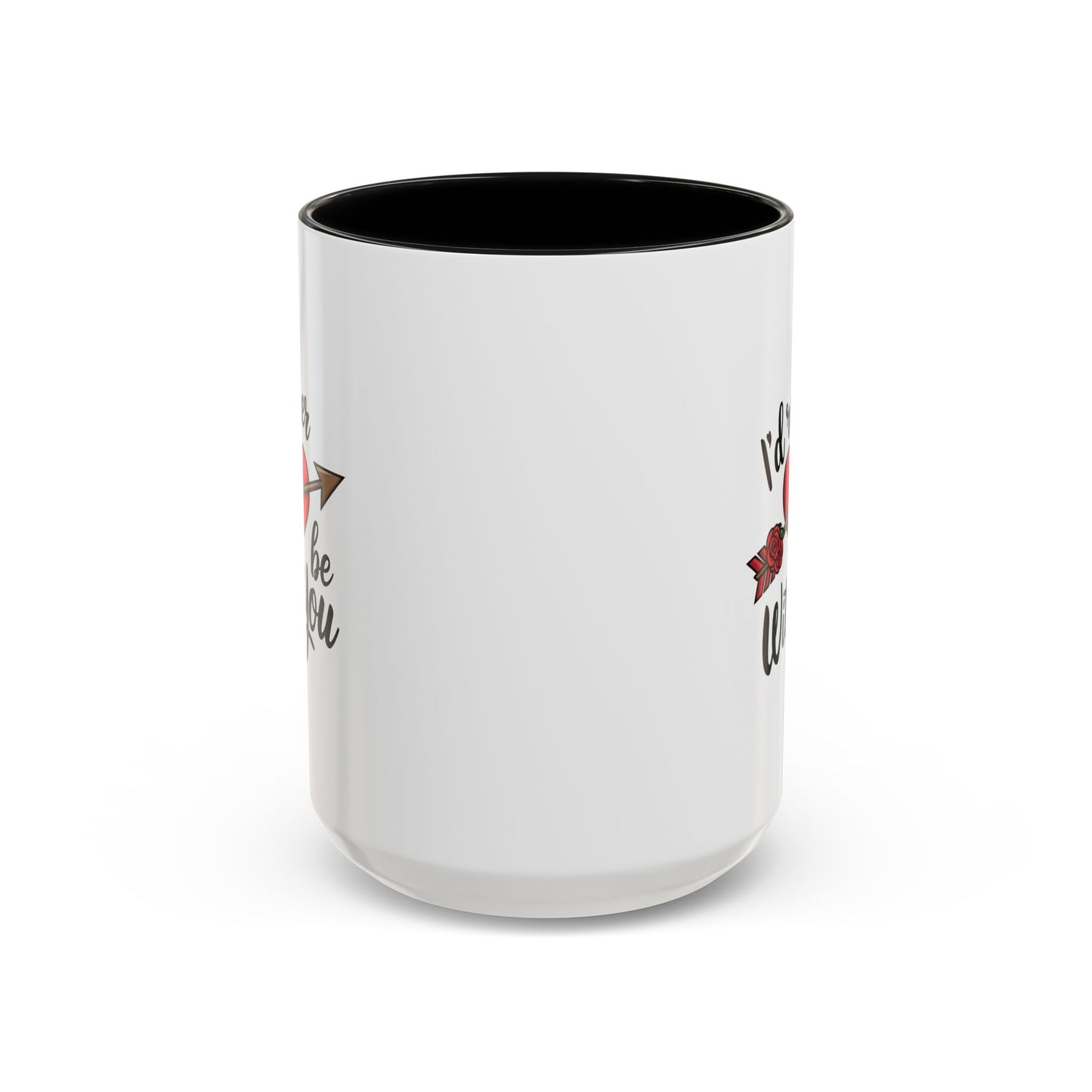 Valentine's Day Mug - I'd Rather Be With You