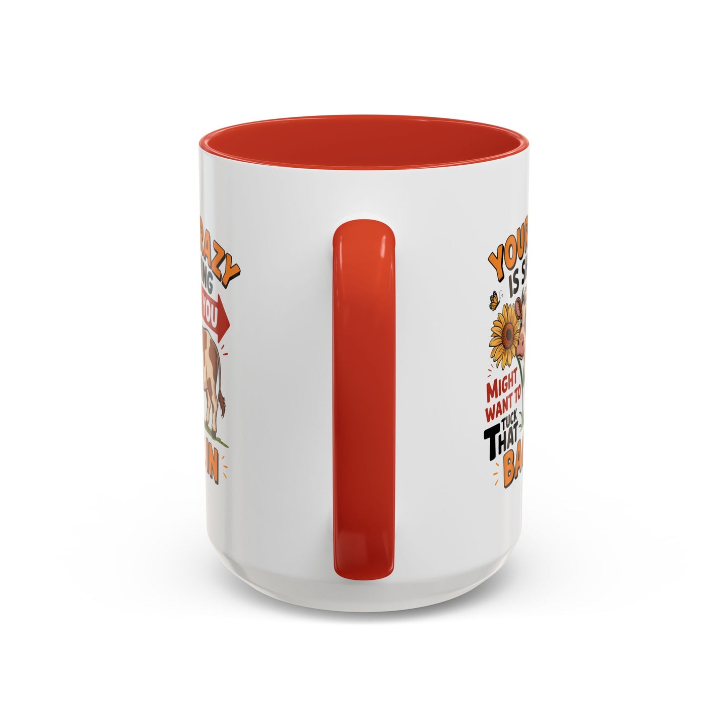 Humor Mug - You're Crazy is Showing