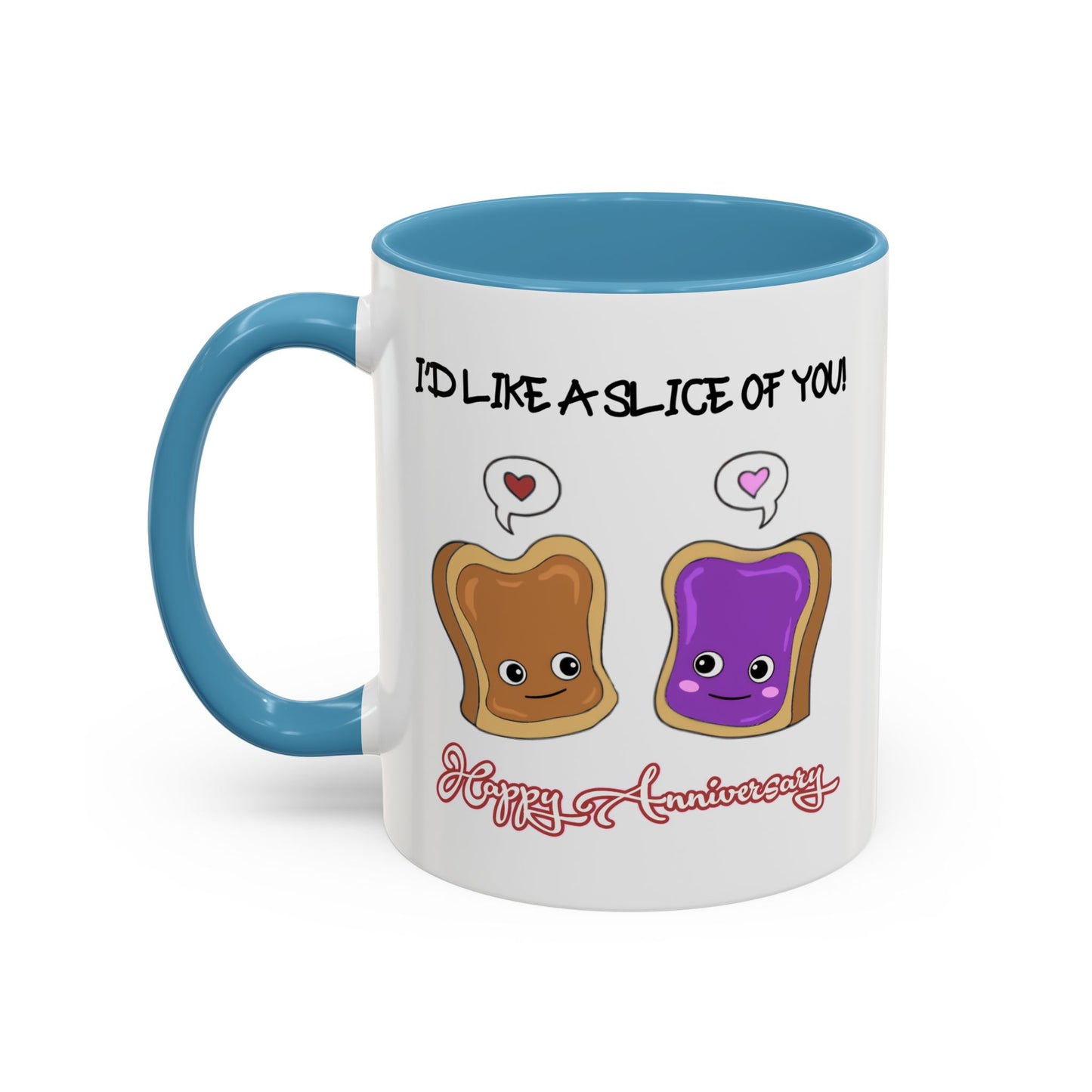 Anniversary Mug - I'd Like a Slice of You