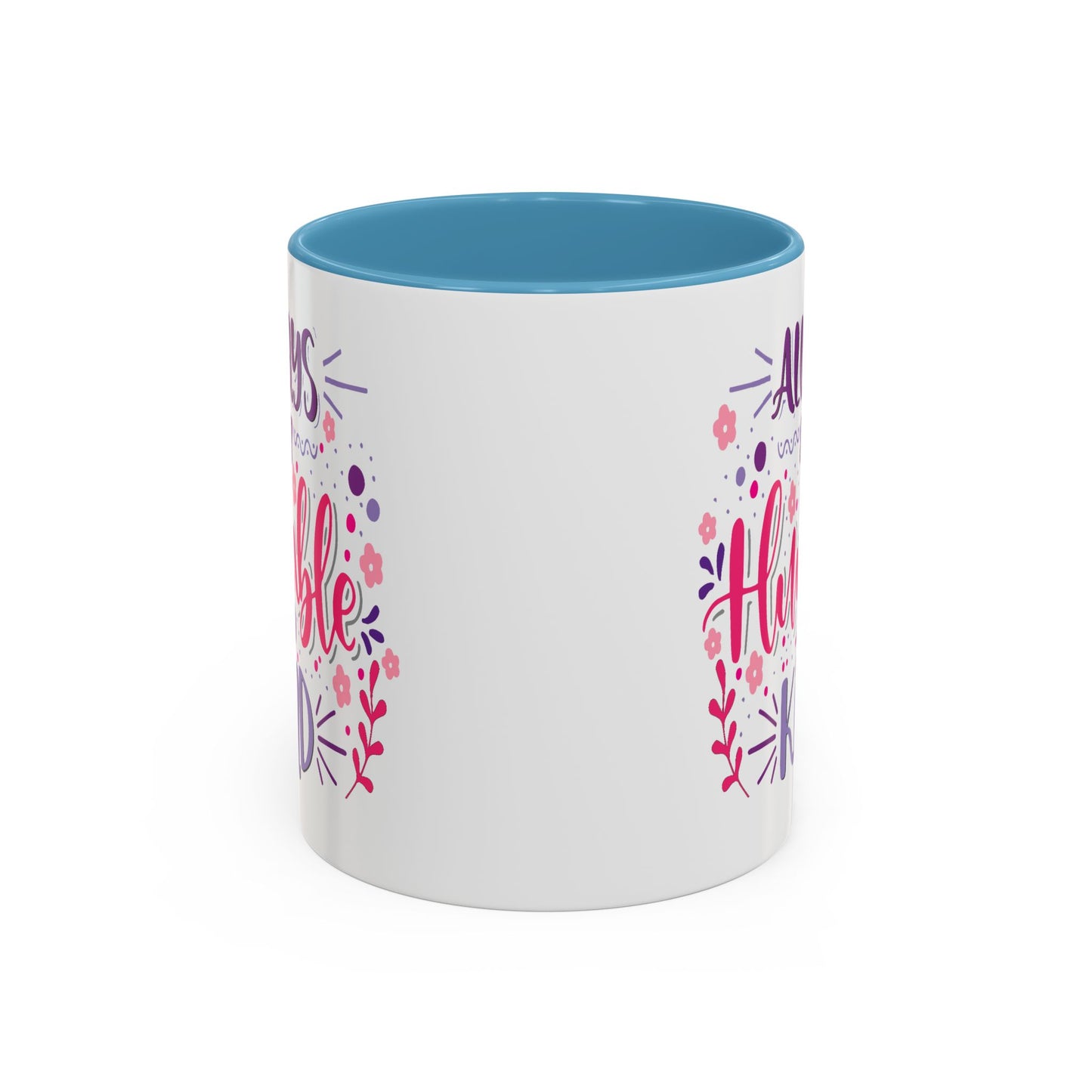 Motivation Mug - Always Stay Humble & Kind