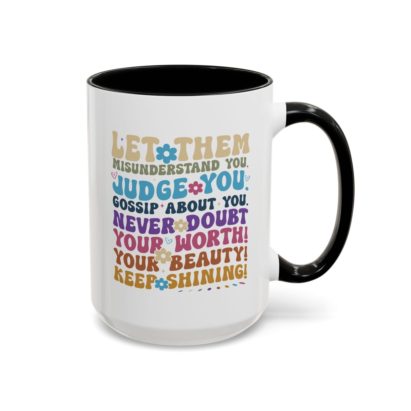 Motivation Mug - Let Them Misunderstand You