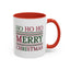Christmas Mug - Ho Ho Ho Merry Christmas Red & Green Text 3