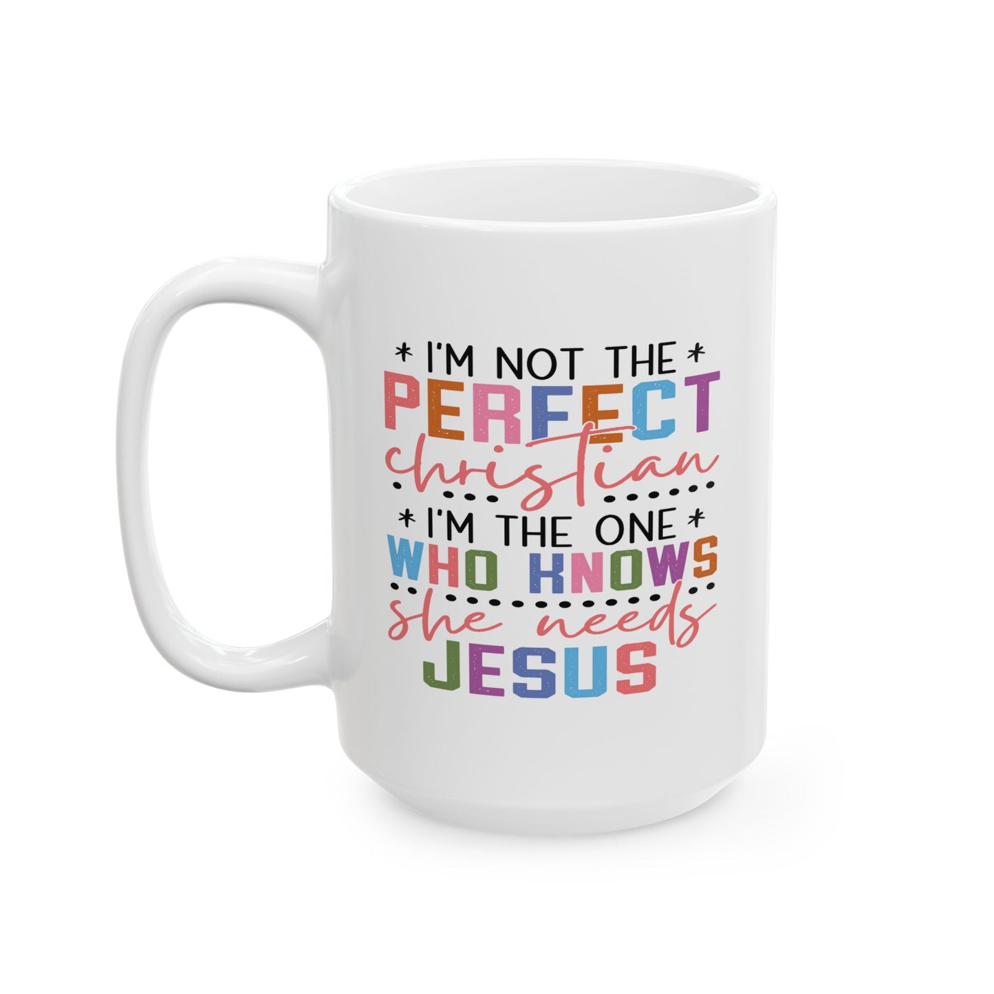 Religious Mug - I'm Not The Perfect