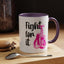 Support Mug - Fight For It