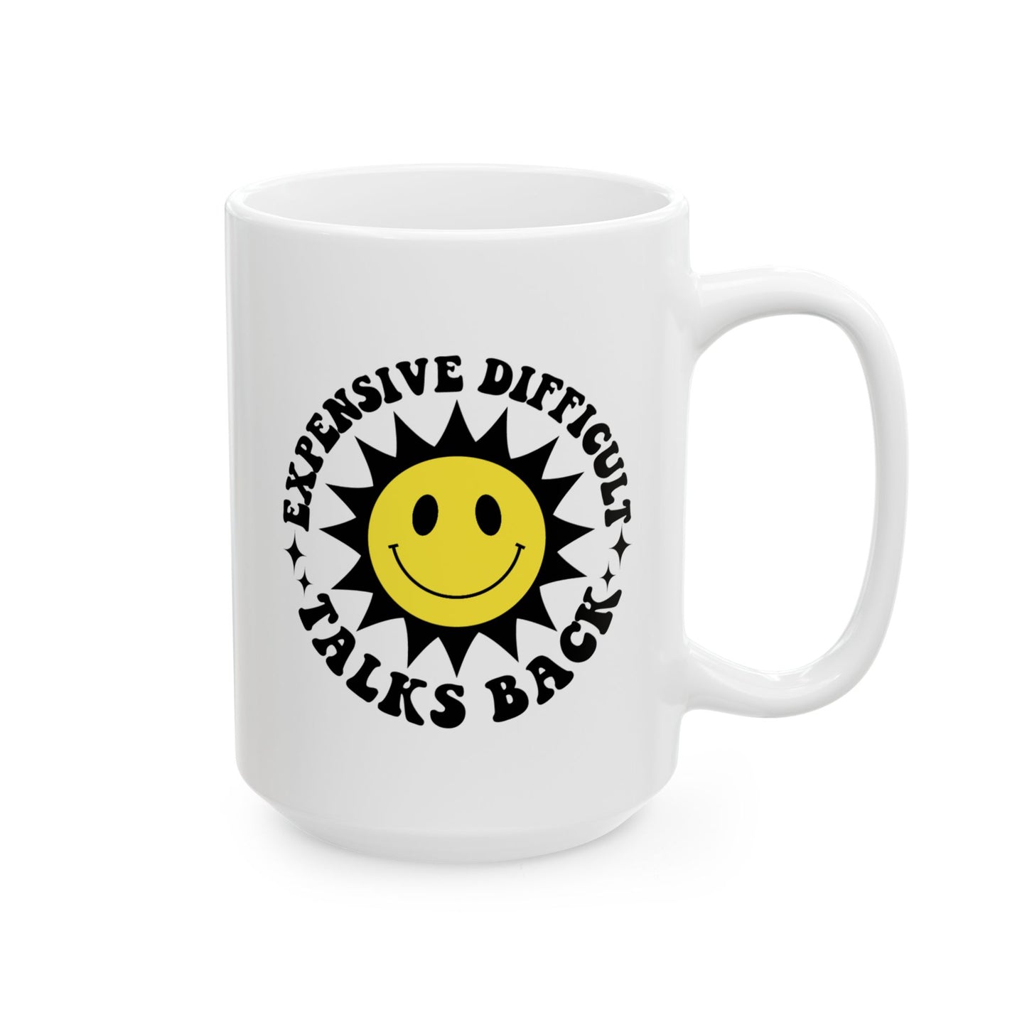 Humor Mug - Expensive Difficult Talks Back