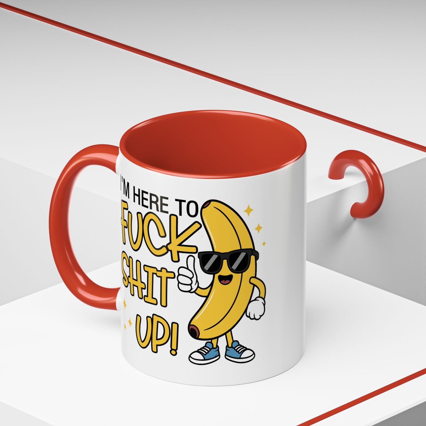 Adult Mug - I'm Here to Fuck Shit Up