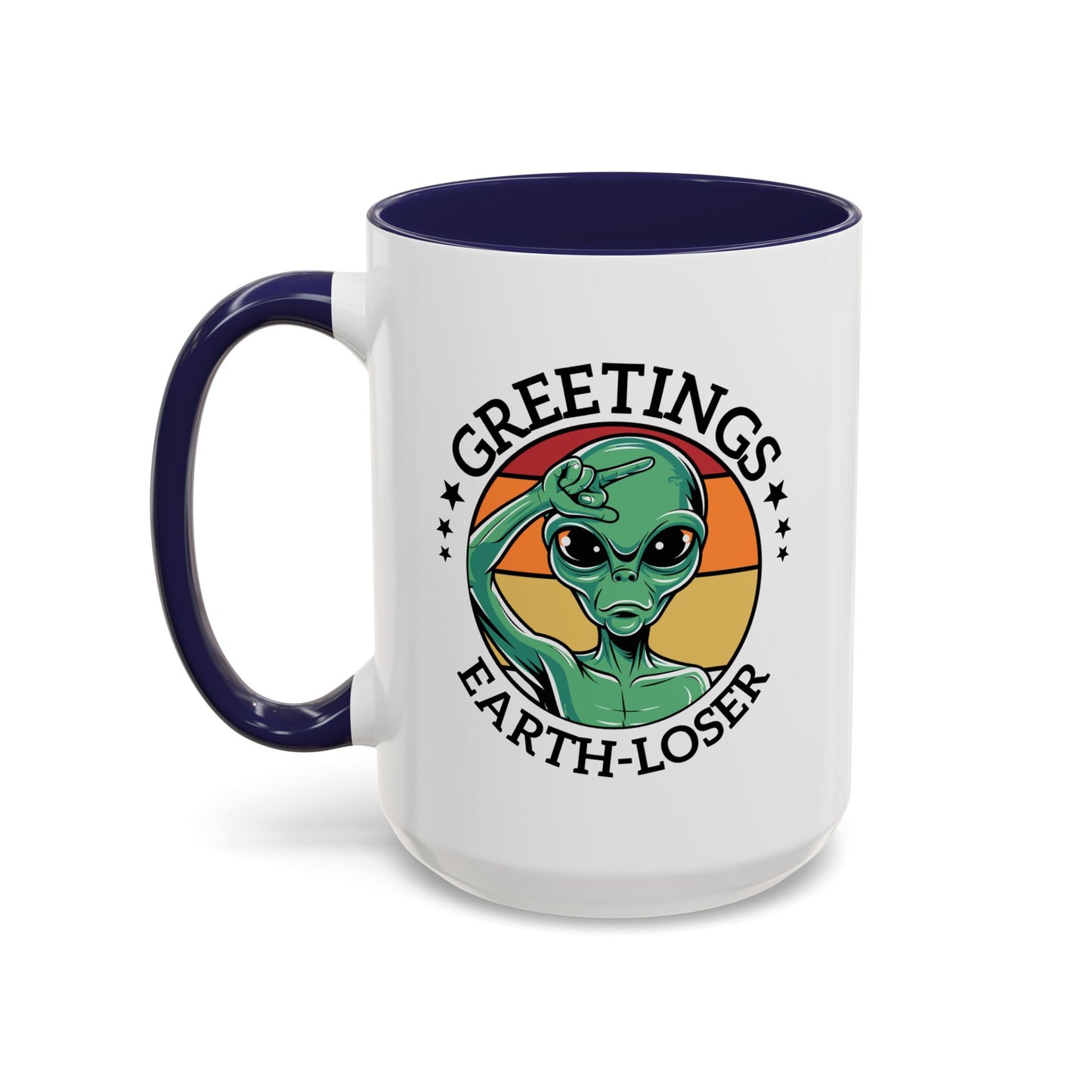 Alien Mug - Greetings Earth-Loser