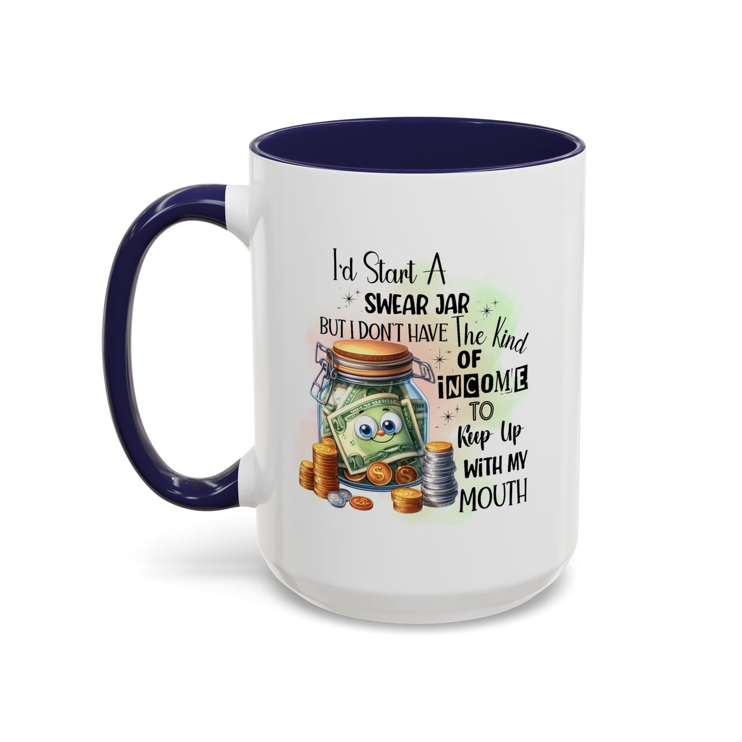 Humor Mug - I'd Start a Swear Jar