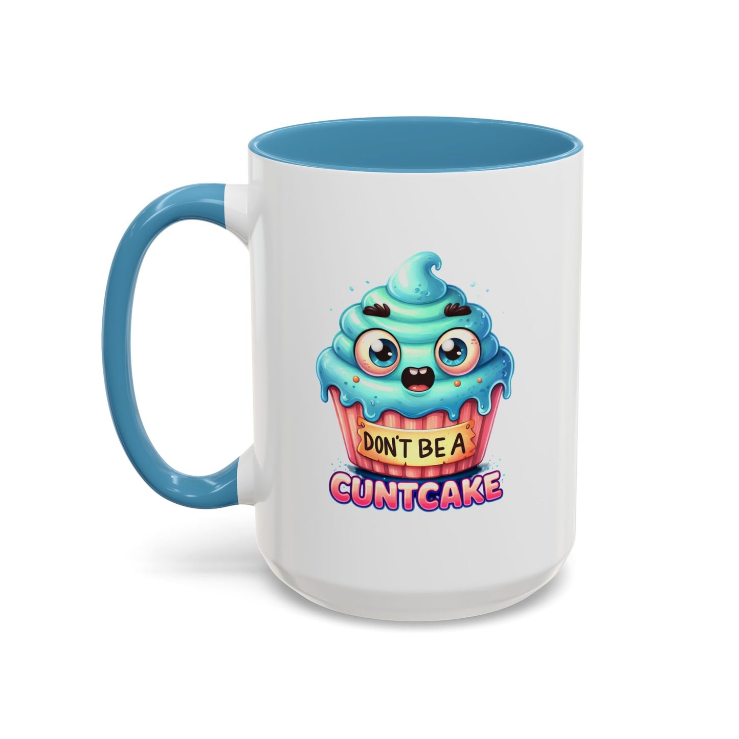 Humor Mug - Don't Be a Cuntcake