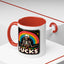Humor Mug - Everything Sucks