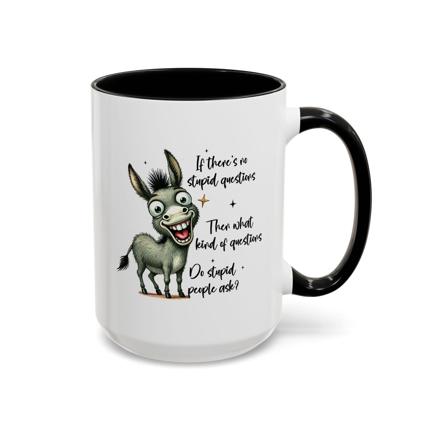 Humor Mug - If there are no stupid questions