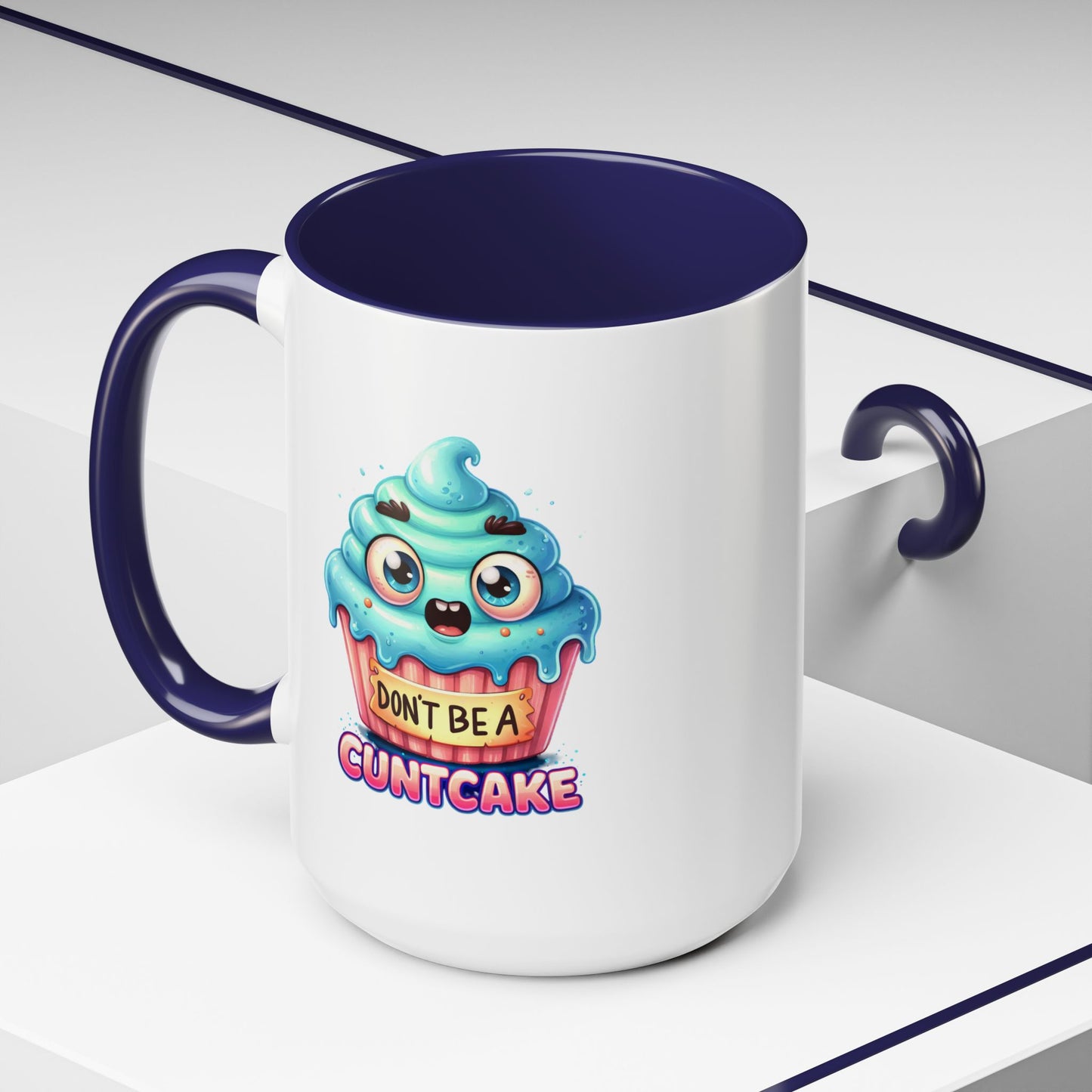 Humor Mug - Don't Be a Cuntcake