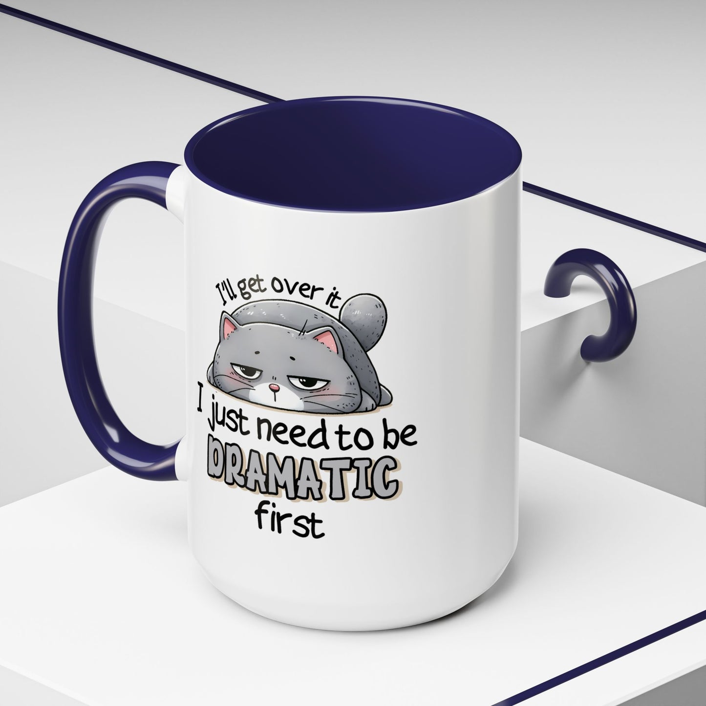 Humor Mug - I'll Get Over It Cat