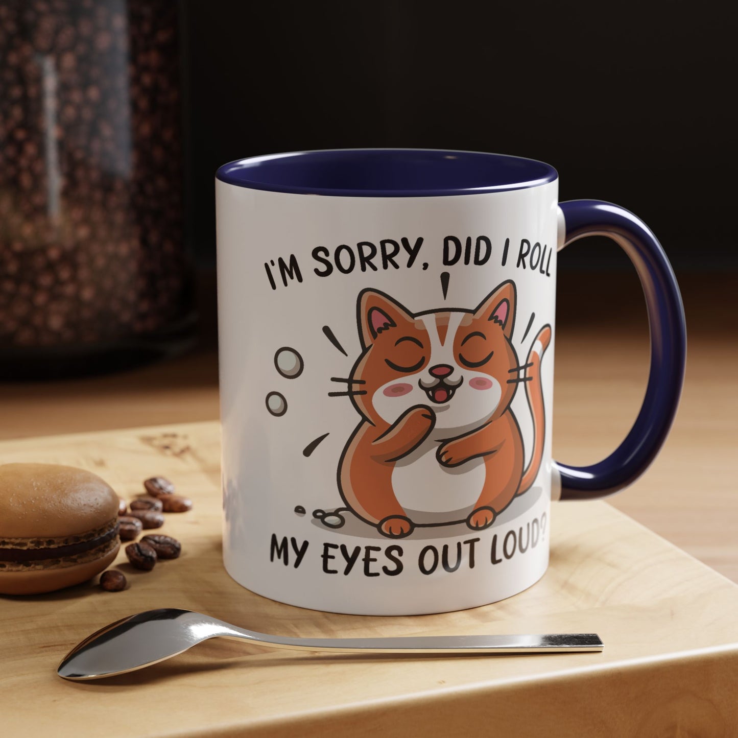 Animal Mug - I'm Sorry Did I Roll My Eyes Out loud?