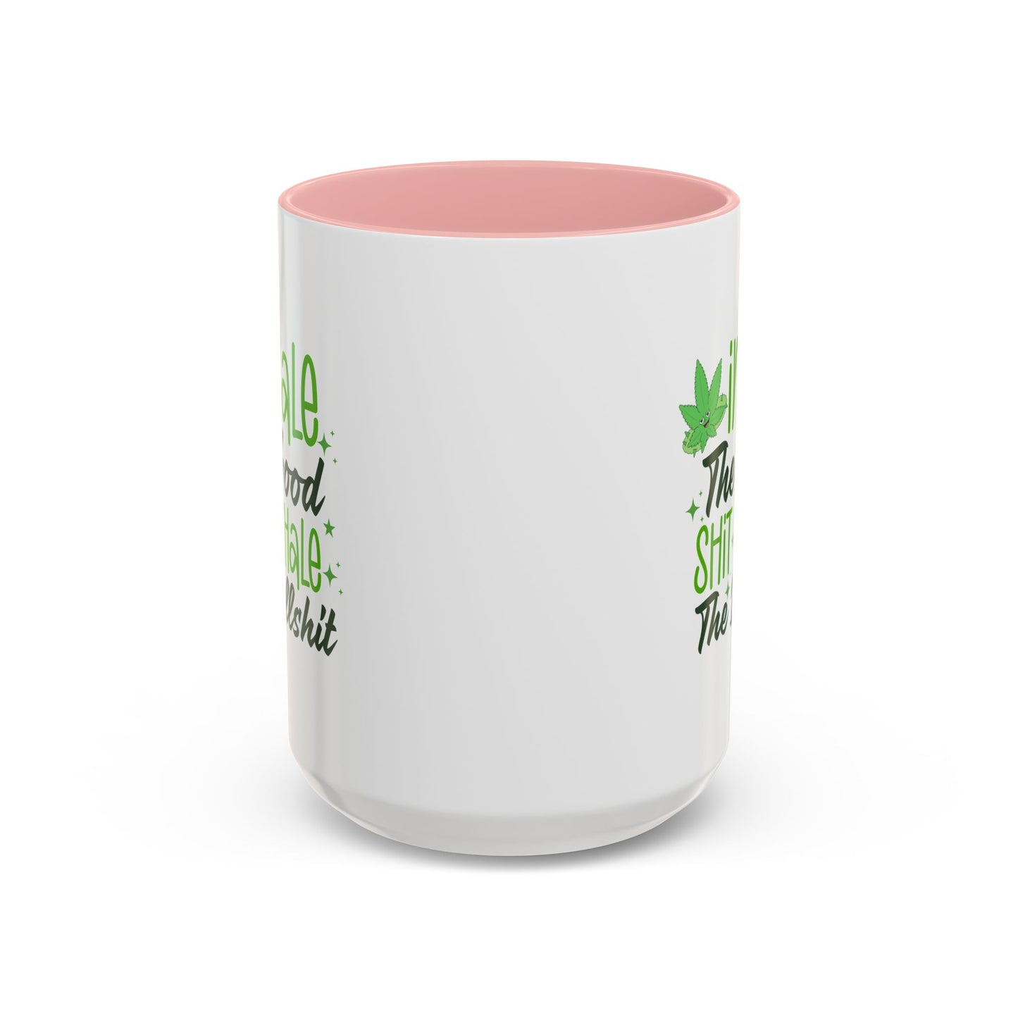 Humor Mug - Inhale the Good Shit Exhale the Bullshit