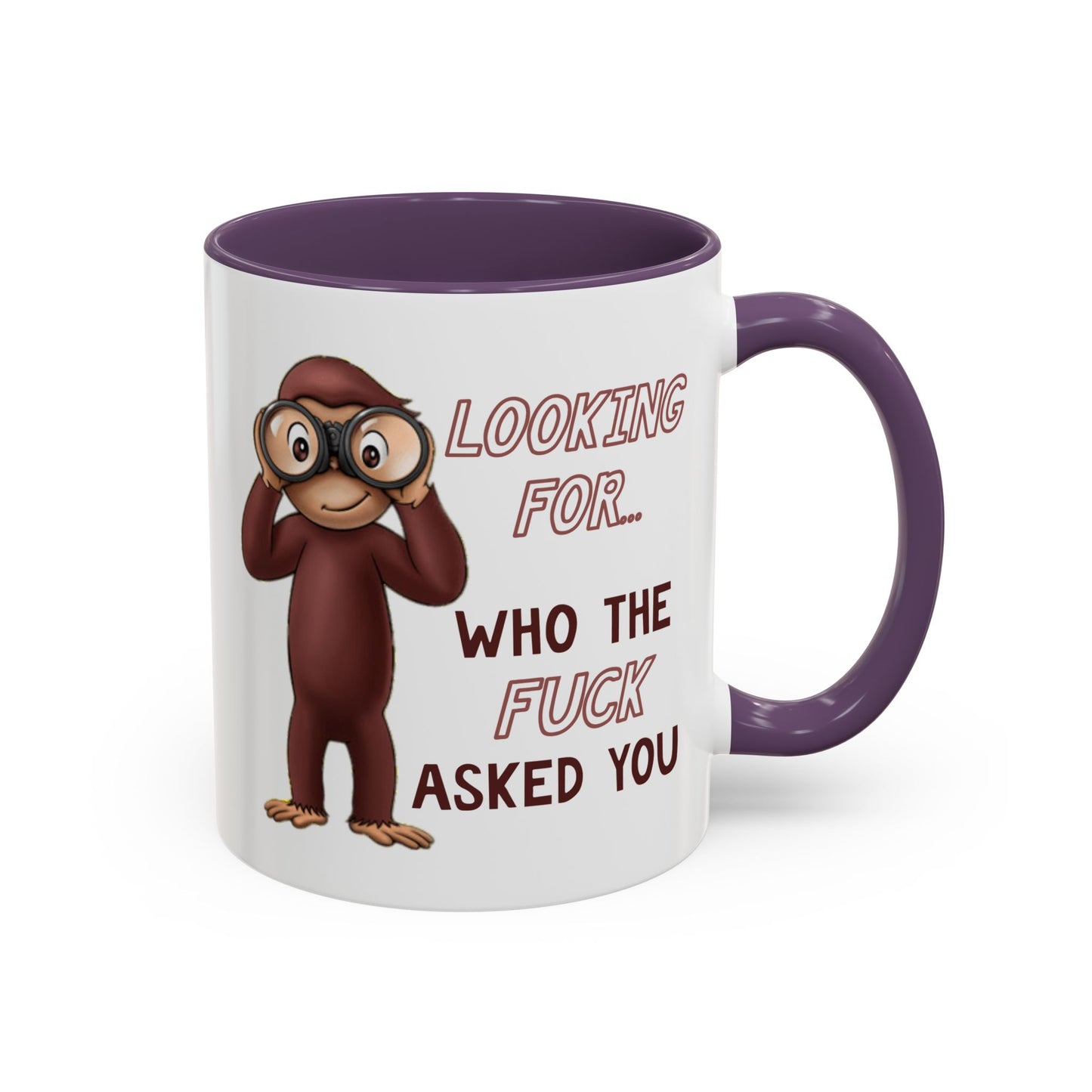 Adult Mug - Looking For Who The Fuck Asked You