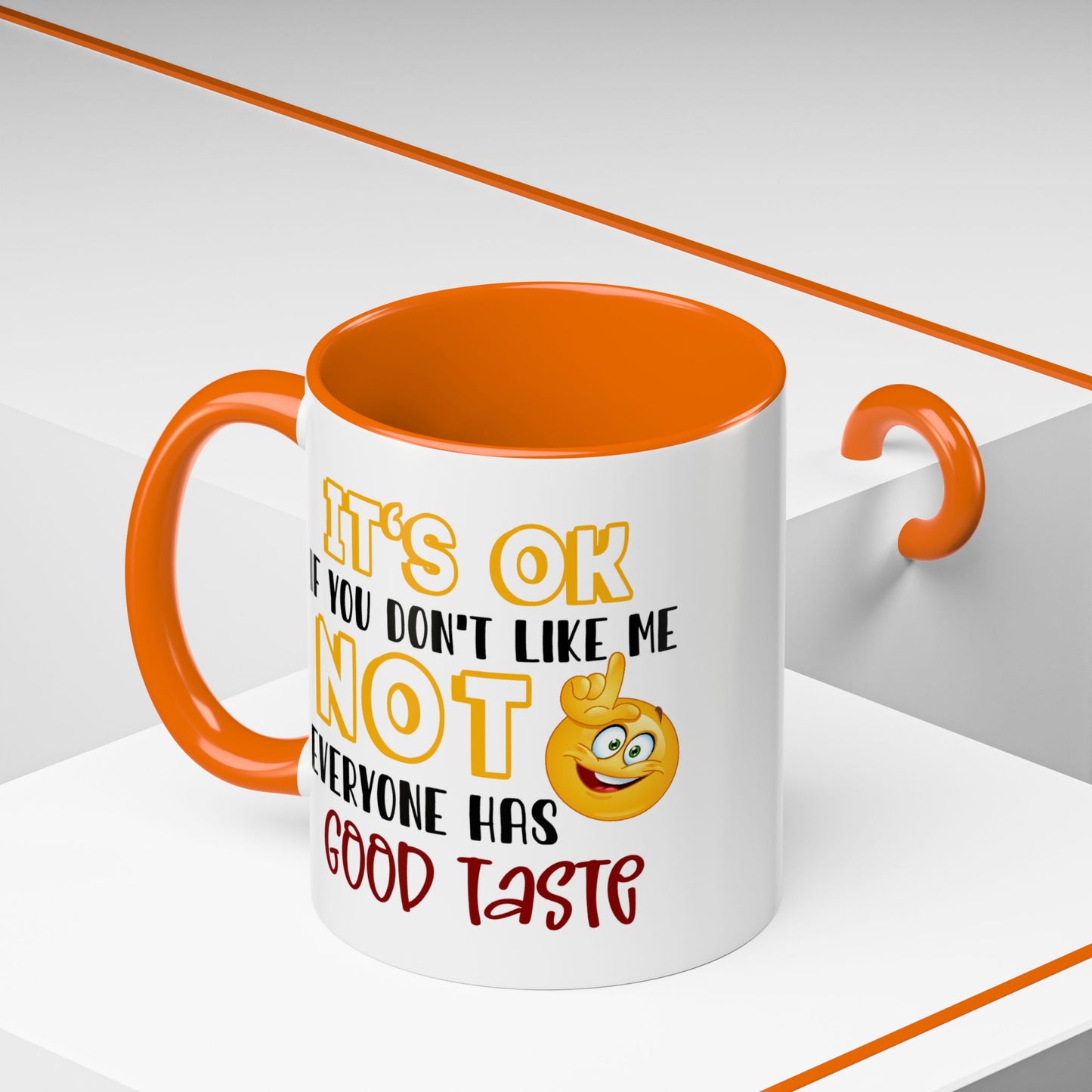 Humor Mug - It's Ok If You Don't Like Me