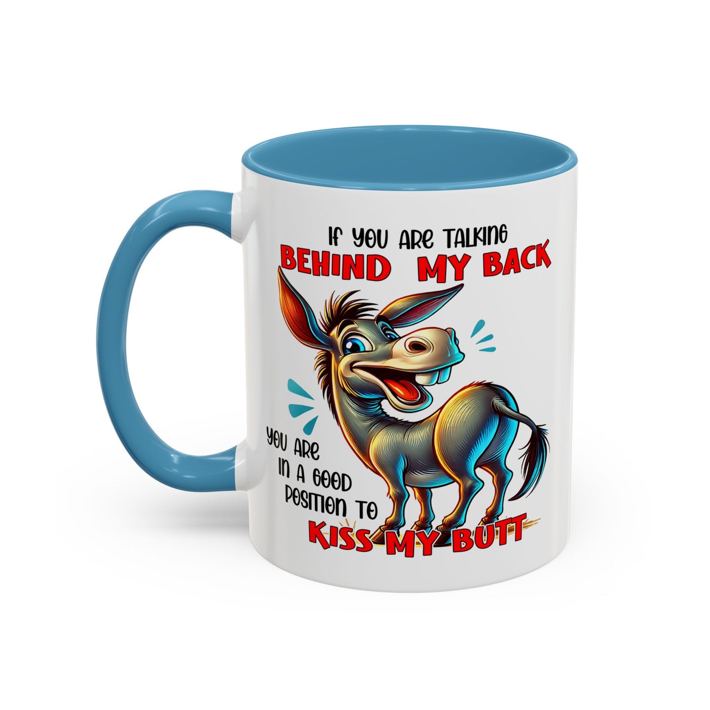 Humor Mug - If You Are Talking Behind My Back