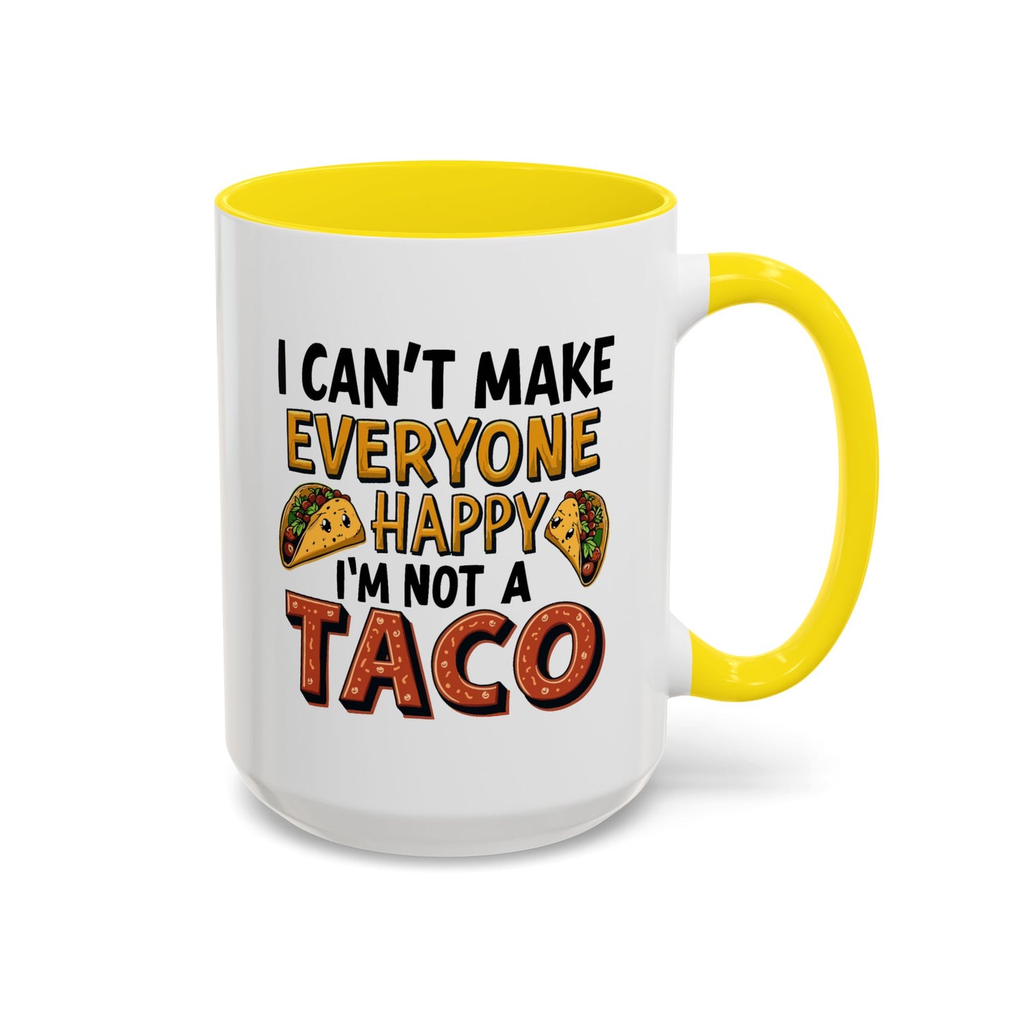 Humor Mug - I Can't Make Everyone Happy