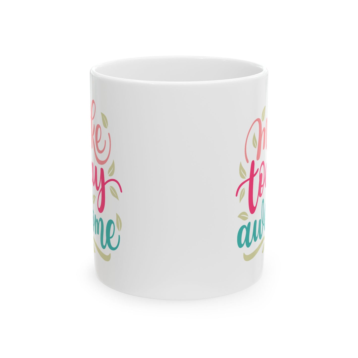 Motivation Mug - Make Today Awesome