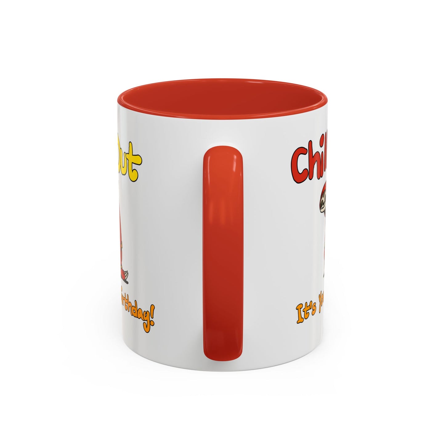Birthday Mug - Chill Out It's Your Birthday