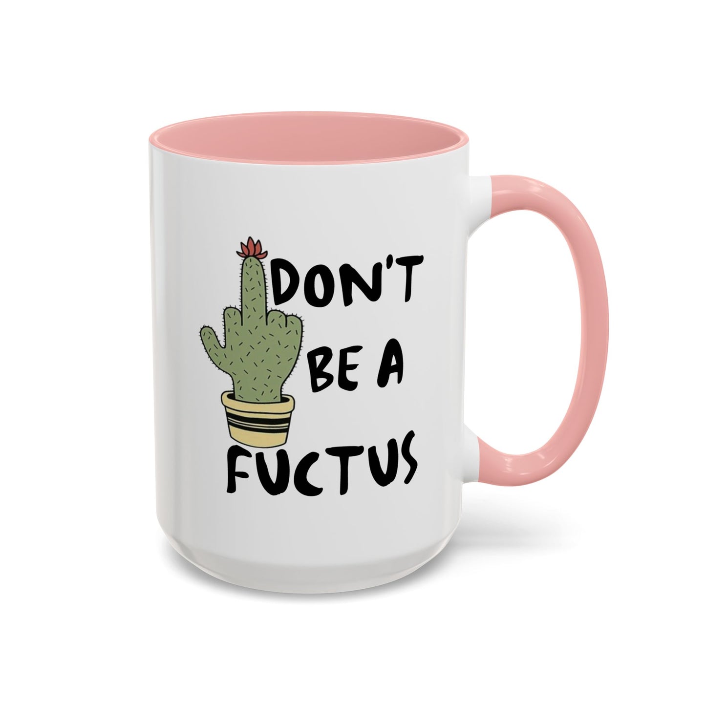 Adult Mug - Don't Be A Fuctus