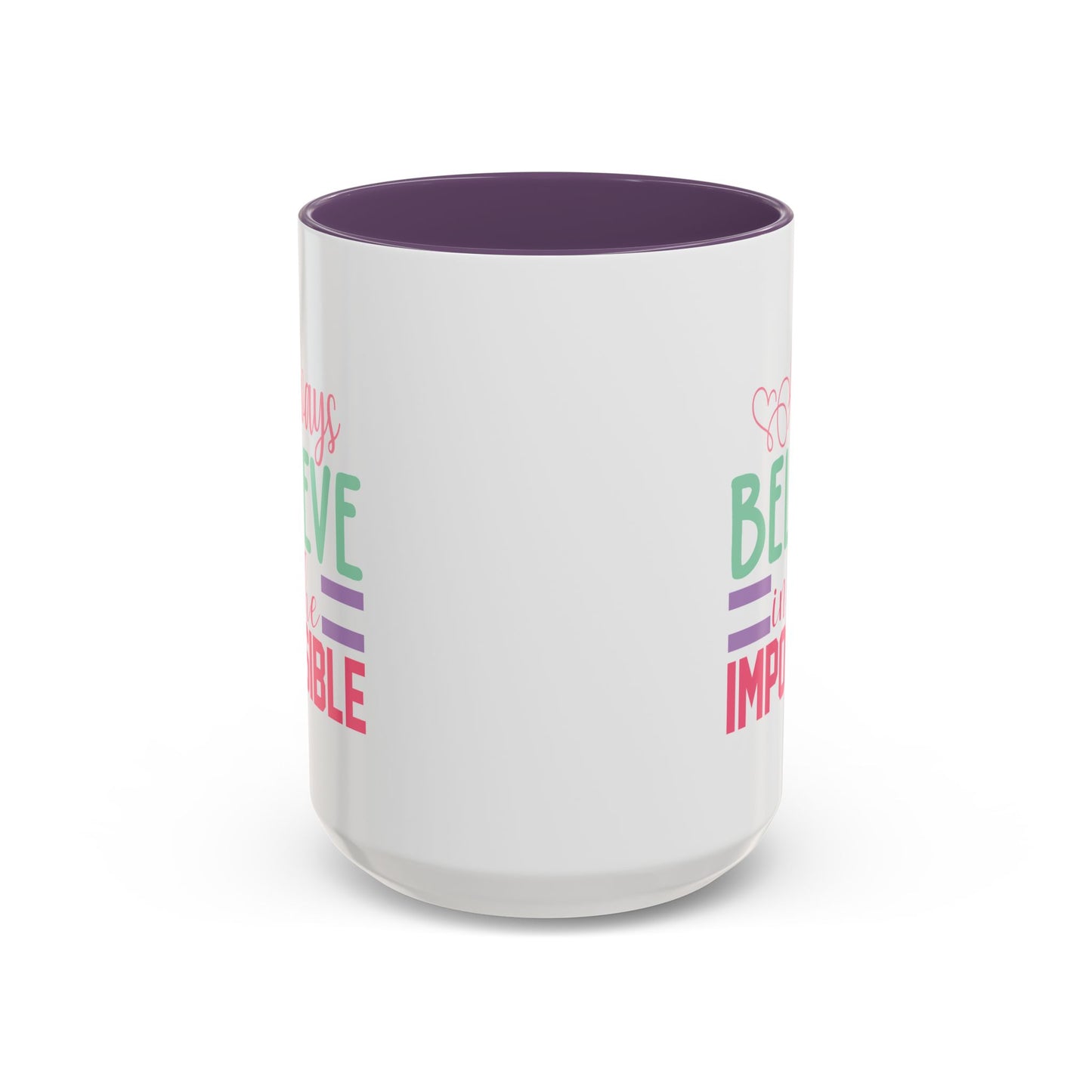 Motivation Mug - Always Believe in the Impossible
