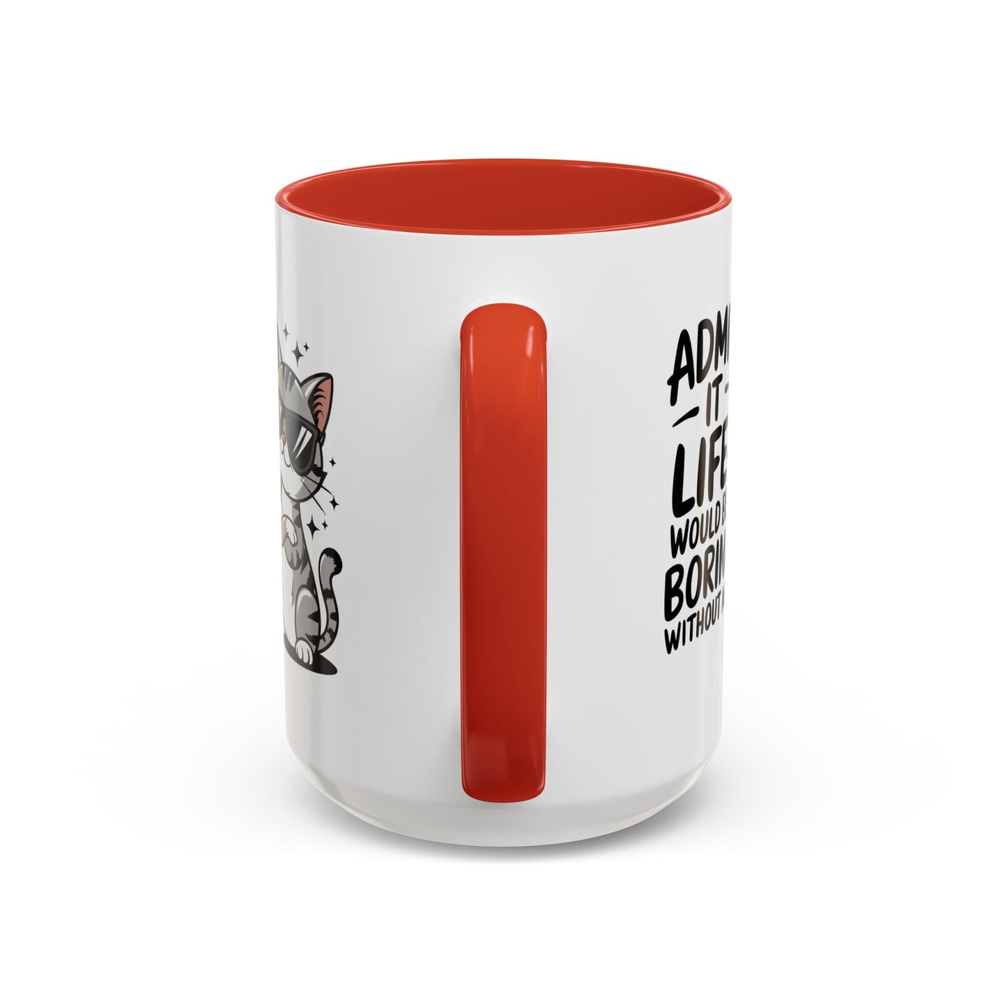 Animal Mug - Admit It Life Would Be Boring
