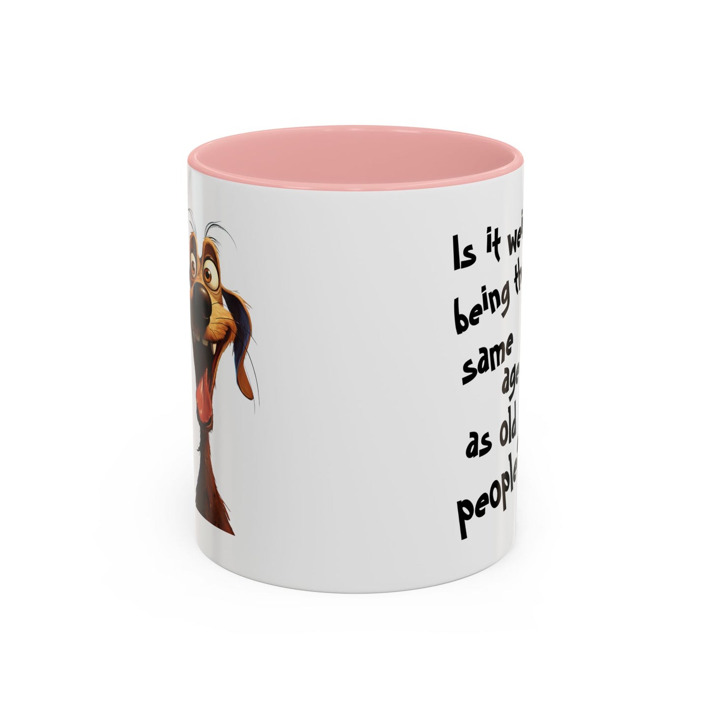 Birthday Mug - Is It Weird