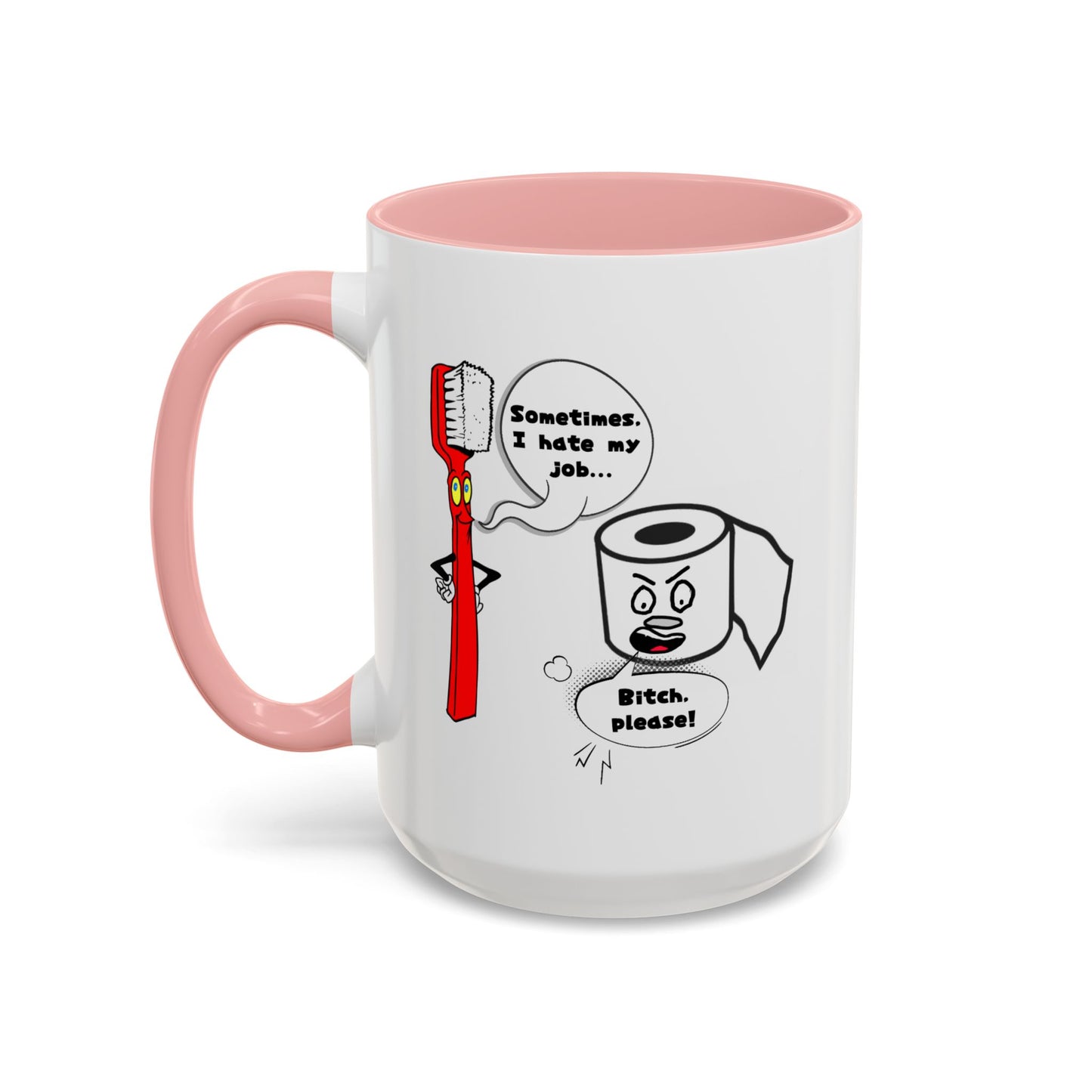 Humor Mug - Sometimes I Hate My Job