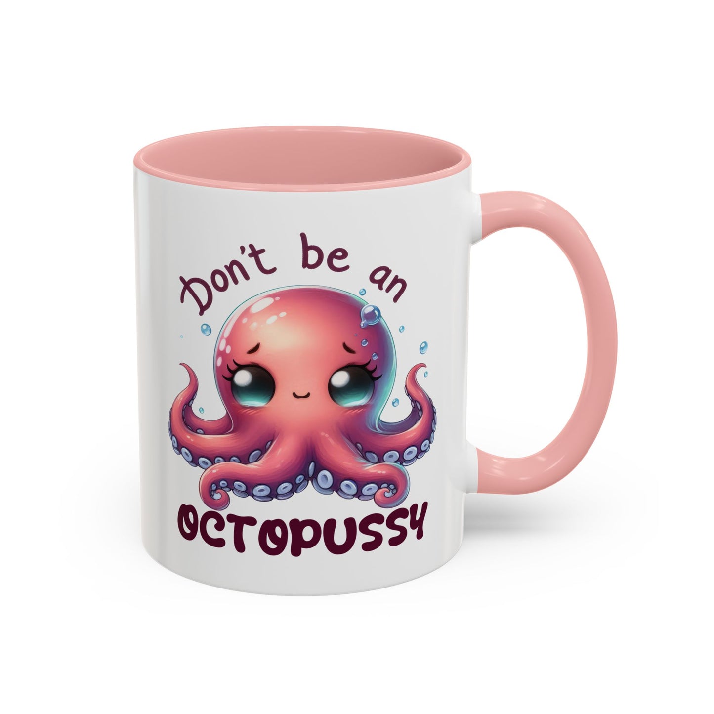 Humor Mug - Don't Be An Octopussy