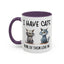 Humor Mug - I Have Cats None of Them Love Me