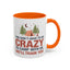 Humor Mug - You Don't Have to Be Crazy to Camp With Us