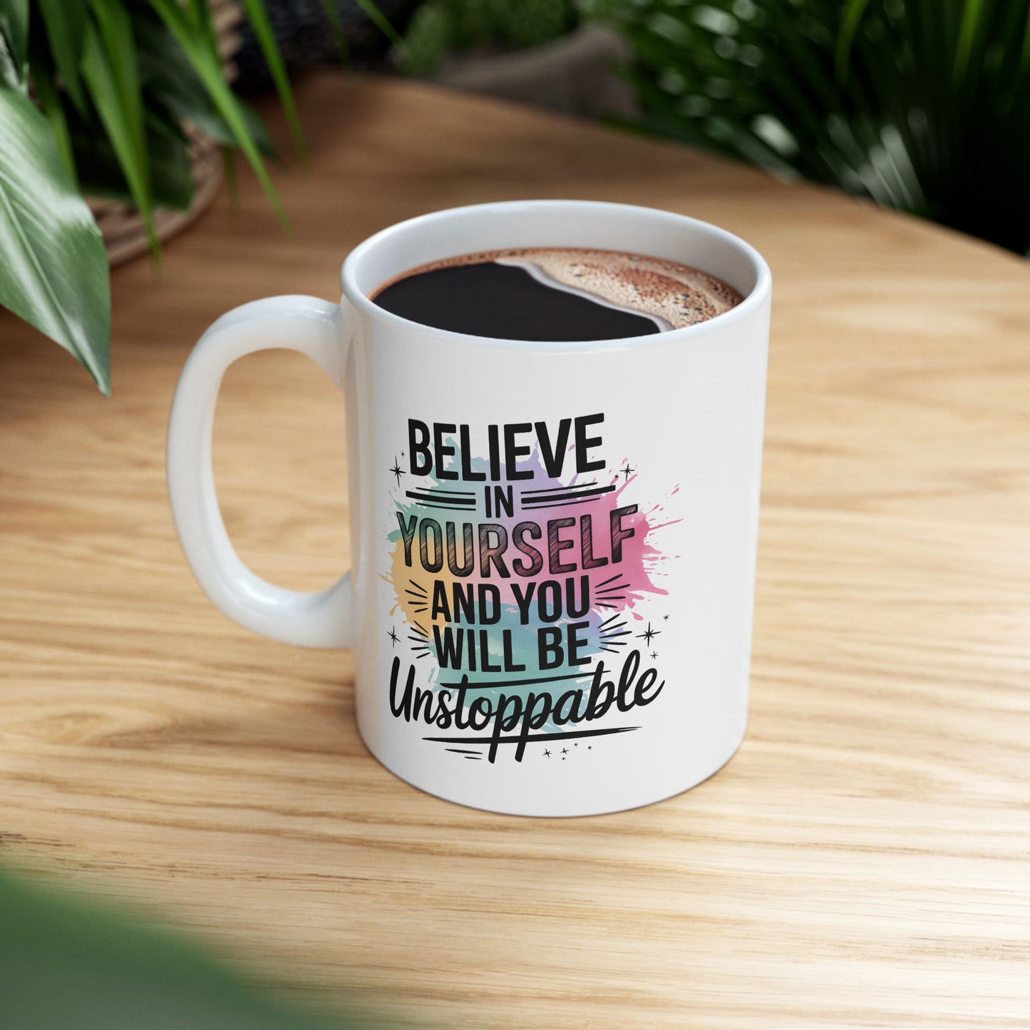 Motivation Mug - Believe In Yourself Unstoppable