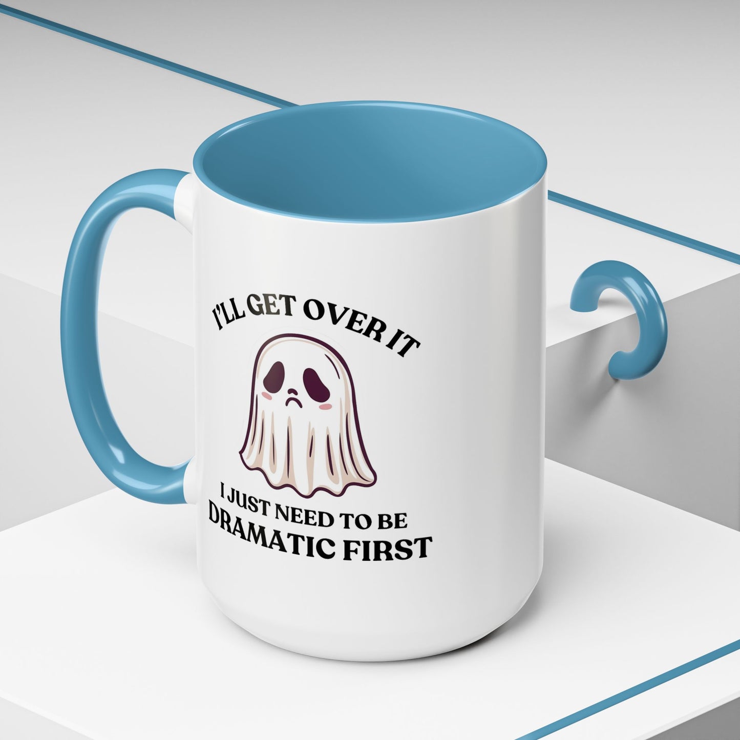 Humor Mug - I'll Get Over It Ghost