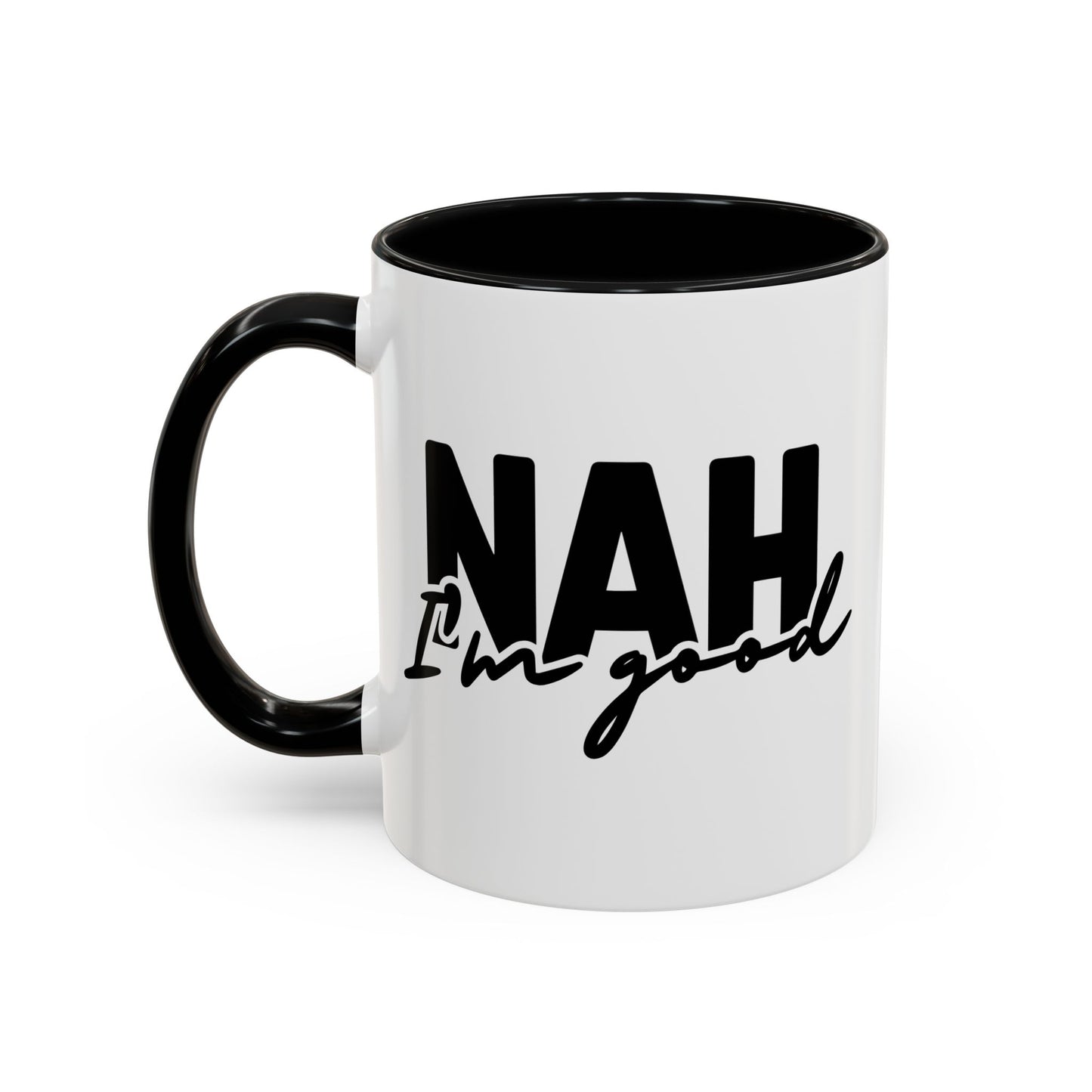 Humour Mug - Nah I'm Good