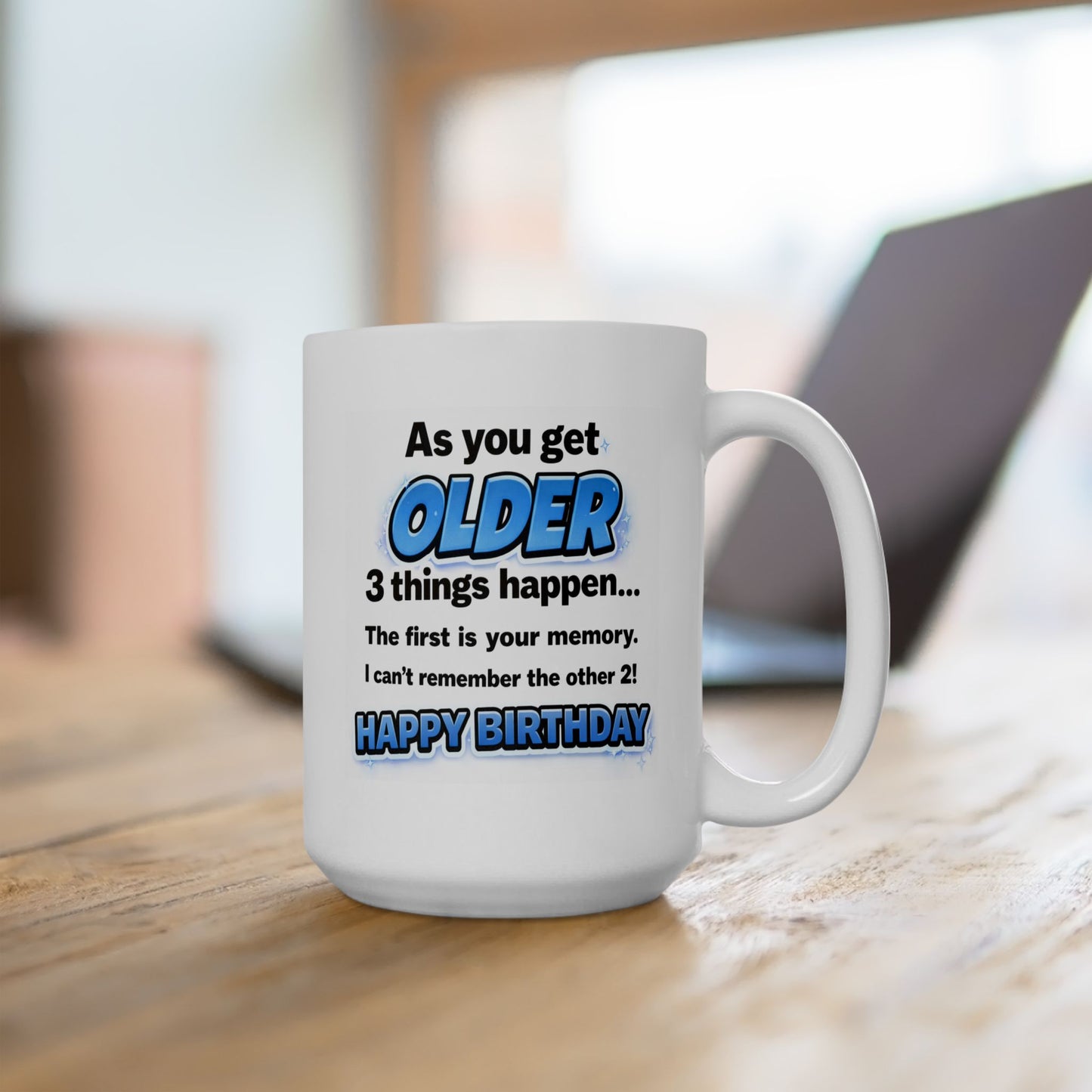 Birthday Mug - As You Get Older (Male)
