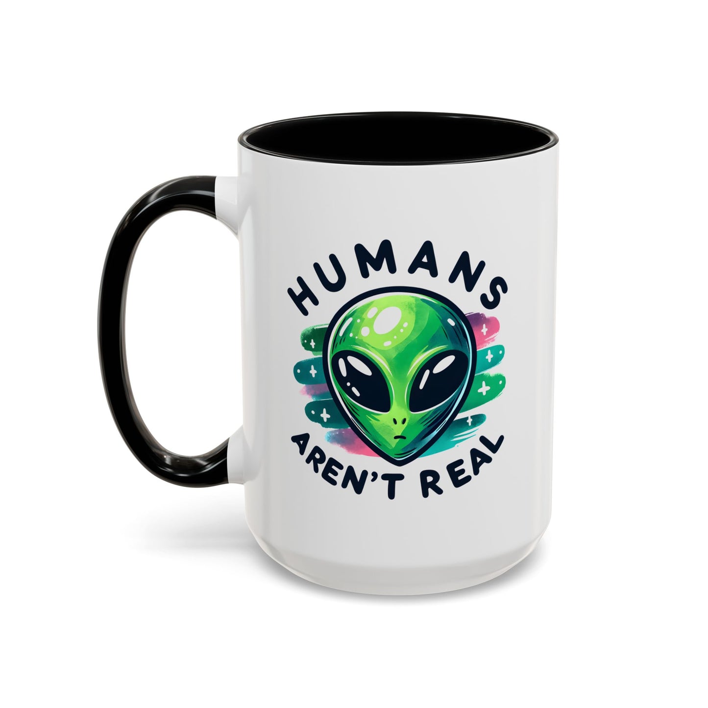 Alien Mug - Humans Aren't Real