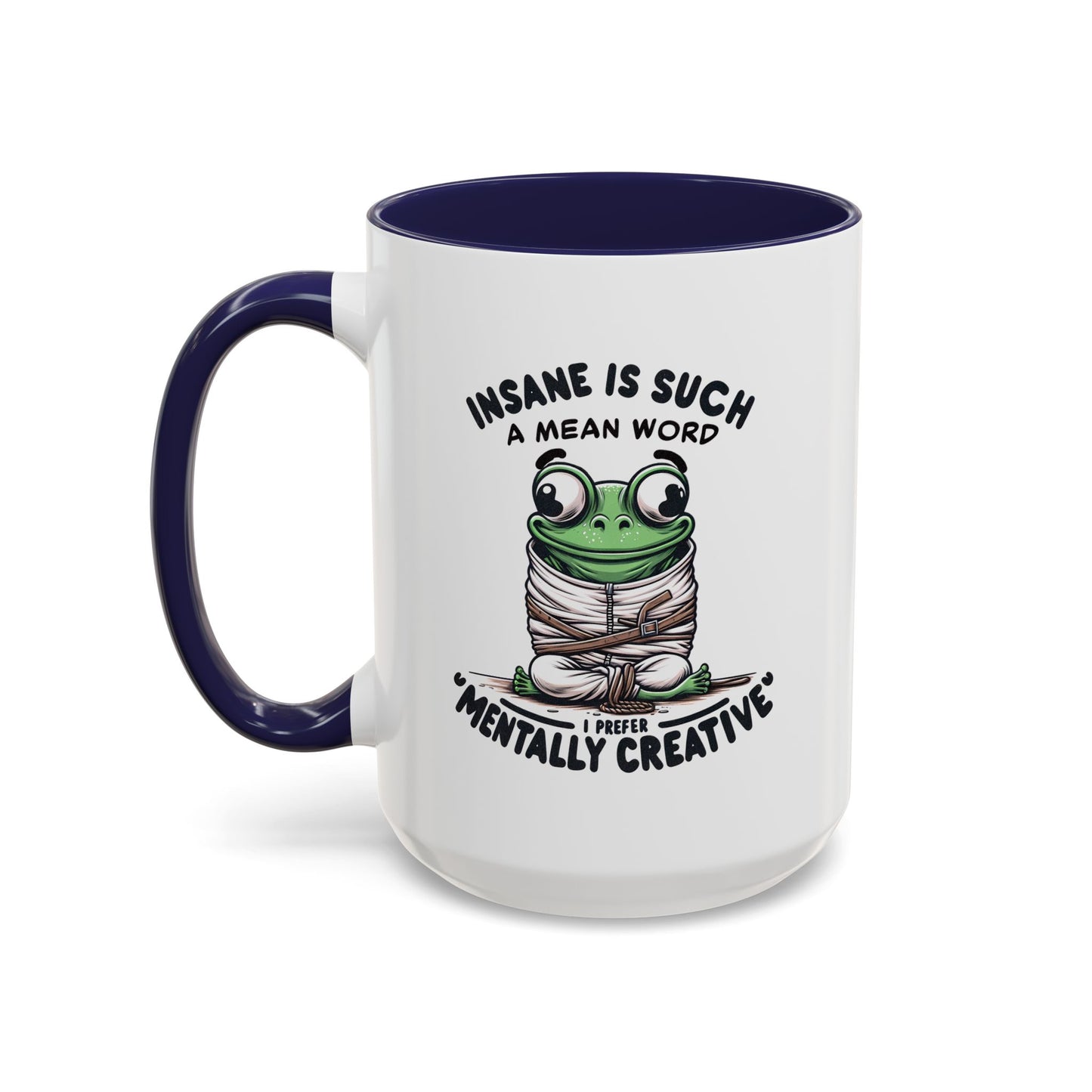 Humor Mug - Insane is Such a Mean Word