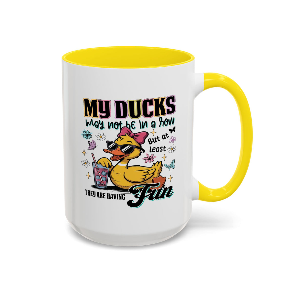 Humor Mug - My Ducks May Not Be In a Row