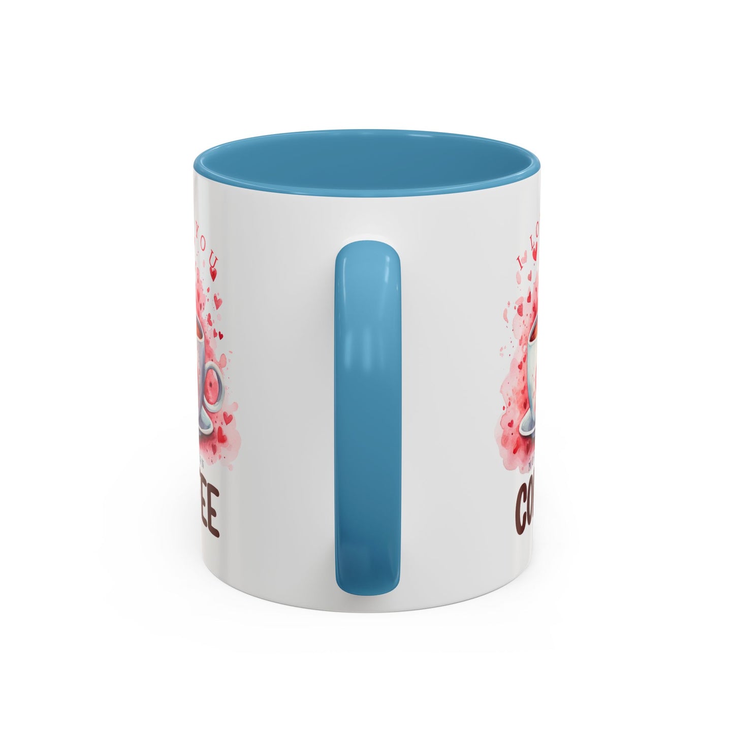 Valentine's Day Mug - I Love You Coffee