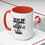 Humor Mug - I May Be Wrong But I Highly Doubt It