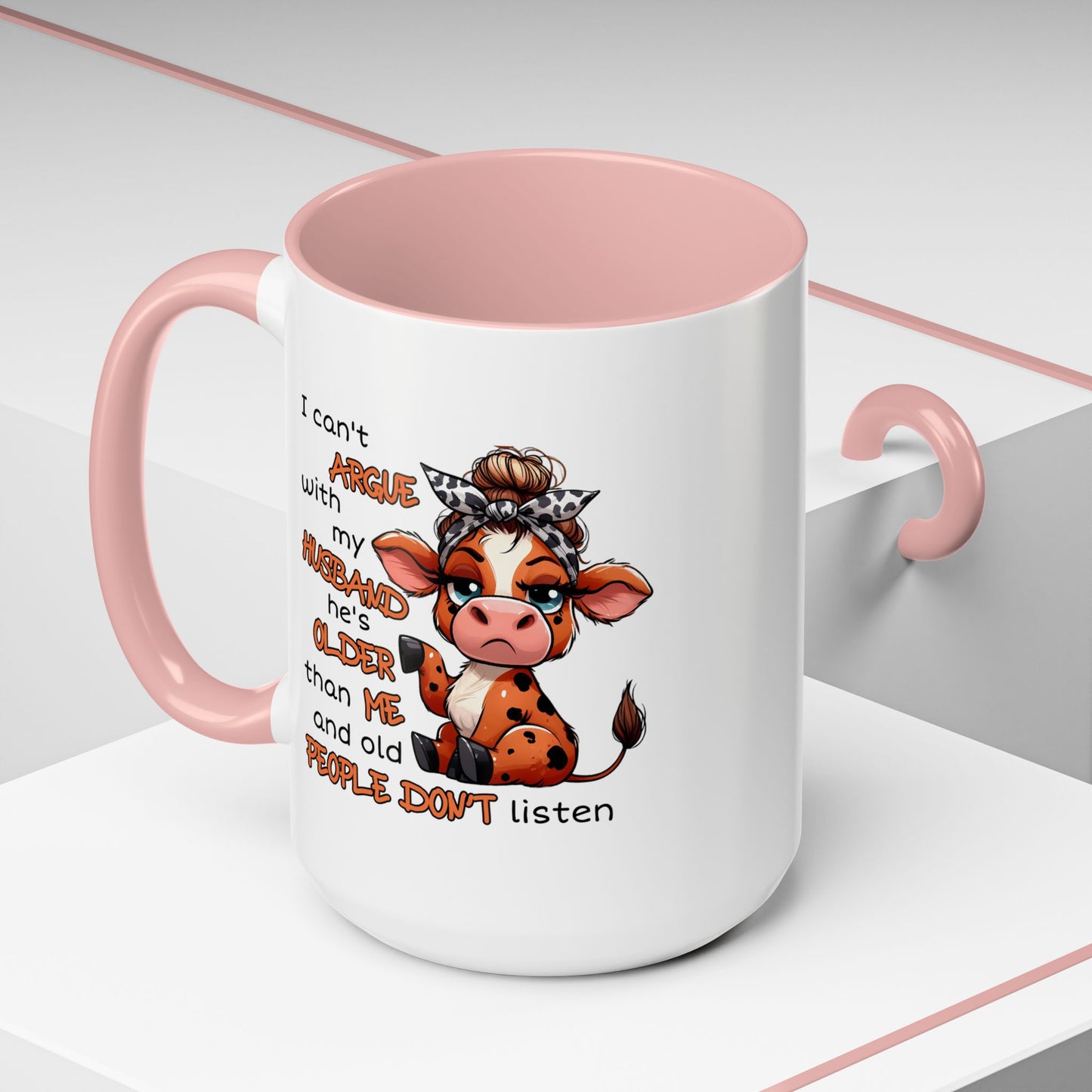 Humor Mug - I Can't Argue With My Husband