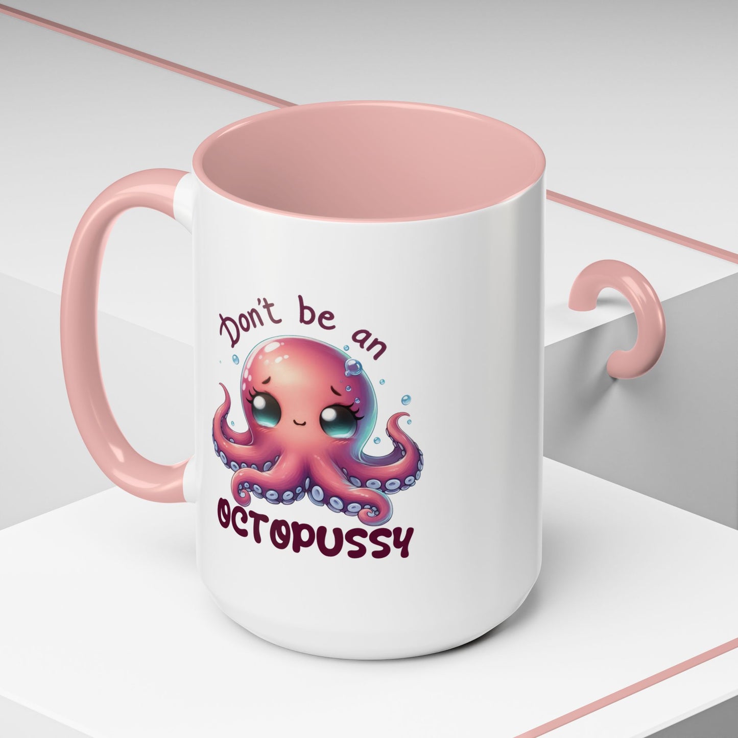 Humor Mug - Don't Be An Octopussy